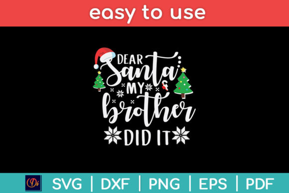 Dear Santa My Brother Did It Funny Graphics