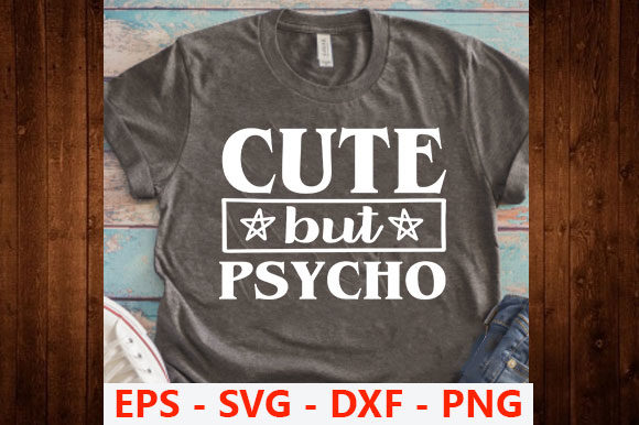 Funny Svg Design Cute But Psycho Graphics for T-Shirt Designs