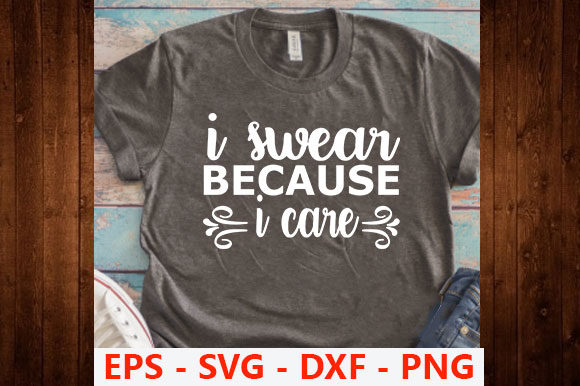 Funny Svg Design I Swear Because I Care