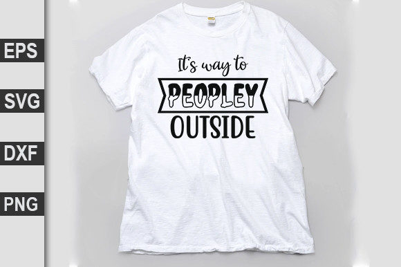 Funny Svg Design, It’s Way to Peopley Outside