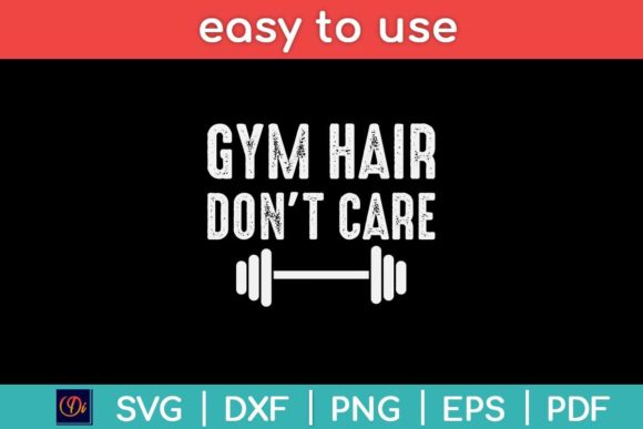 Gym Hair Don’t Care Funny Svg File