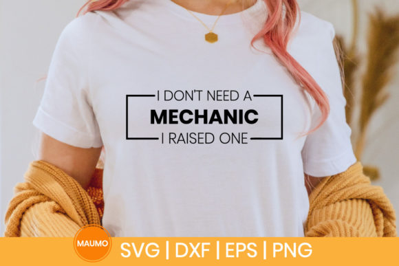 I Don’t Need a Mechanic Funny Svg Quote Graphics