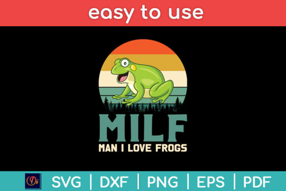 MILF Man I Love Frogs Funny Svg: A Playful Graphic for Local Branding