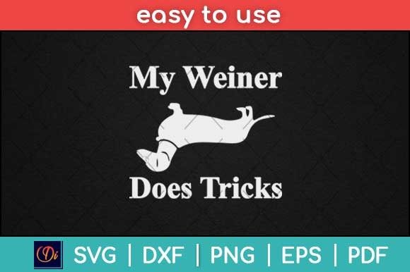 My Weiner Does Funny Svg Cut File