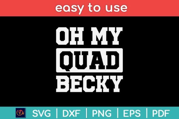 Oh My Quad Becky Funny Svg File: A Graphic Designer’s Take