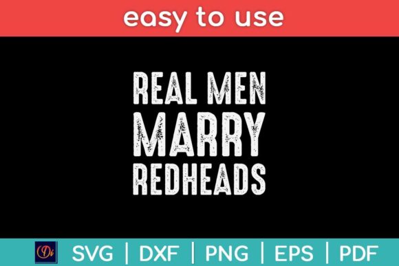 Real Men Marry Redheads Funny Svg: A Graphic Designer’s Take