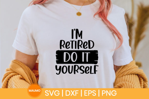 Retired DIY Funny Svg – A Graphic Design Asset for Print Templates
